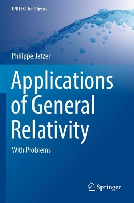 Applications of General Relativity: With Problems by Philippe Jetzer 9783030957209