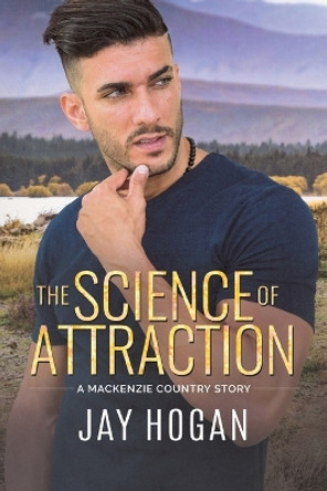 The Science of Attraction by Jay Hogan 9781991104151