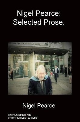 Nigel Pearce: Selected Prose. by Nigel Pearce 9781783823994