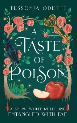A Taste of Poison: A Snow White Retelling by Tessonja Odette 9781955960151