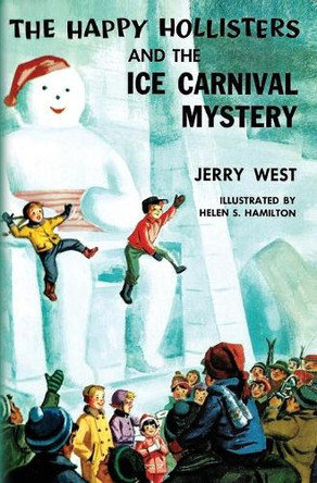 The Happy Hollisters and the Ice Carnival Mystery by Jerry West 9781949436495 The Happy Hollisters and the Ice Carnival Mystery by Jerry West 9781949436495