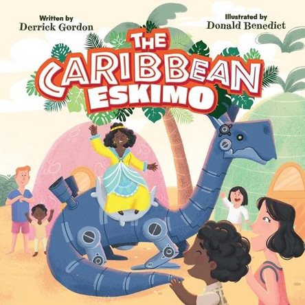 The Caribbean Eskimo by Derrick Gordon 9781399994200