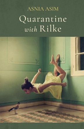 Quarantine with Rilke by Asnia Asim 9781646627943