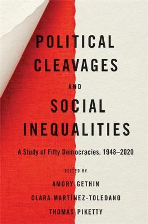 Political Cleavages and Social Inequalities: A Study of Fifty Democracies, 1948-2020 by Amory Gethin