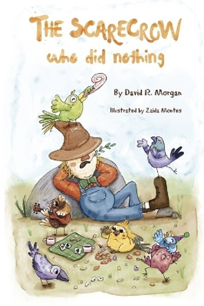 The Scarecrow Who DId Nothing by David R Morgan 9781954191730