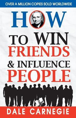 How to Win Friends and Influence People by Dale Carnegie 9789357943246