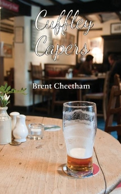 Cuffley Capers by Brent Cheetham 9781786238900