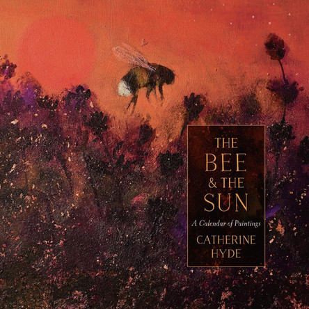 The Bee and the Sun: A Book of Paintings by Catherine Hyde