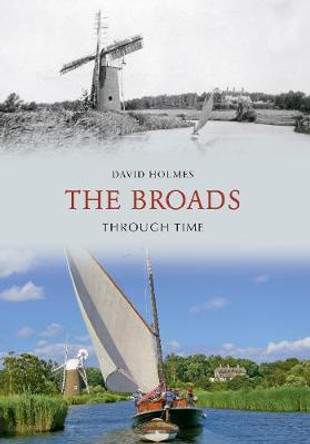 The Broads Through Time by David Holmes