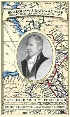 Bradshaw's Railway Map Great Britain and Ireland 1852 by George Bradshaw 9781844918041