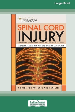 Spinal Cord Injury: A Guide for Patients and Families [LP 16 Pt Edition] by Michael E Selzer 9781038774705