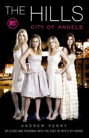 The Hills: City of Angels by Andrew Perry 9781416537571