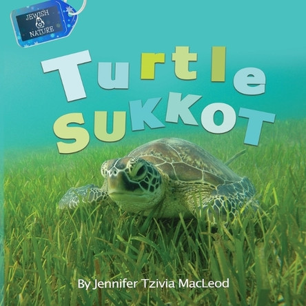 Turtle Sukkot by Jennifer Tzivia MacLeod 9781988976143