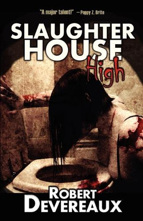 Slaughterhouse High by Robert Devereaux 9781936383108