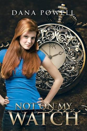 Not on My Watch by Dana Powell 9781490753737