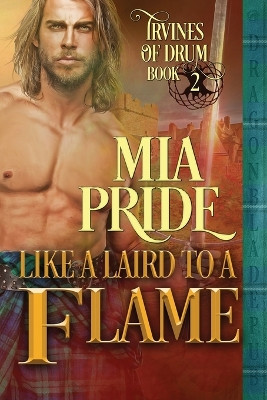 Like a Laird to a Flame by Mia Pride 9781960184733