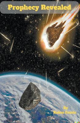 Prophecy Revealed by Kobus Fourie 9798223679073