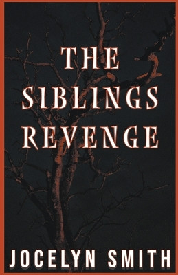 The Siblings Revenge by Jocelyn Smith 9798223981930