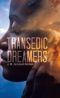 Transedic Dreamers by J M Campbell Harmon 9781698702995