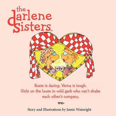 the Darlene Sisters by Jamie Wainright 9781935052593