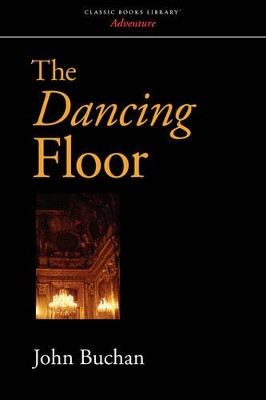 The Dancing Floor by John Buchan 9781600967498