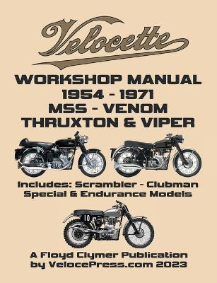 VELOCETTE 500cc & 350cc MSS, VENOM, THRUXTON & VIPER 1954-1971 WORKSHOP MANUAL & ILLUSTRATED PARTS MANUAL by Floyd Clymer 9781588502711
