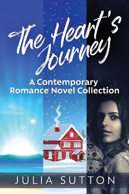 The Heart's Journey: A Contemporary Romance Novel Collection by Julia Sutton 9784824177841