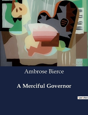 A Merciful Governor by Ambrose Bierce 9791041987337