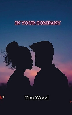 In Your Company by Tim Wood 9789916348420
