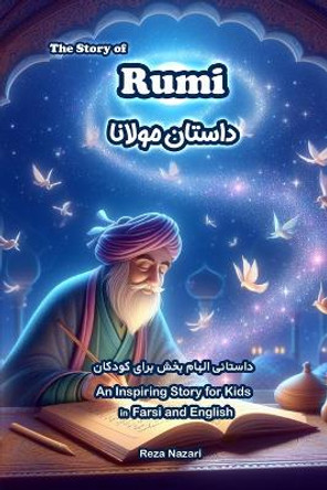 The Story of Rumi: An Inspiring Story for Kids in Farsi and English by Reza Nazari 9781637197103
