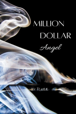 Million Dollar Angel by Tj Lee 9798215330340