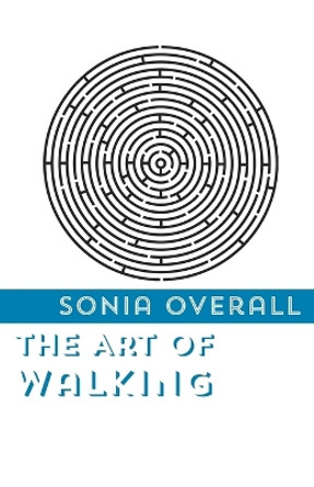 The Art of Walking by Sonia Overall 9781848614482