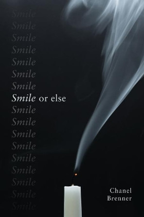 Smile, or Else by Chanel Brenner 9781950413348
