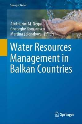 Water Resources Management in Balkan Countries by Abdelazim M. Negm 9783030224677