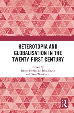 Heterotopia and Globalisation in the Twenty-First Century by Simon Ferdinand