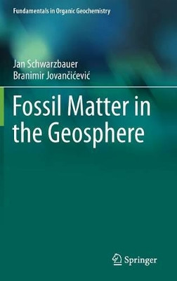 Fossil Matter in the Geosphere by Jan Schwarzbauer 9783319115528
