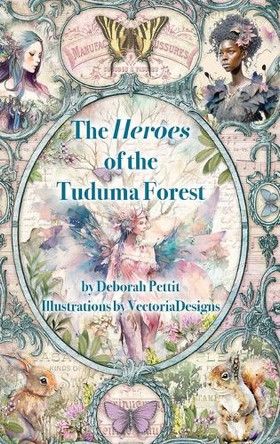 The Heroes of the Tuduma Forest by Deborah Pettit 9781635221695