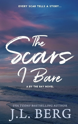 The Scars I Bare: Special Edition by J L Berg 9798989320424