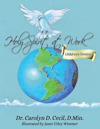 Holy Spirit At Work: Children's Version by Dr Carolyn Duncan Cecil 9798896763031