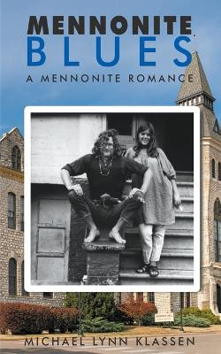 Mennonite Blues: A Mennonite Romance by Michael Klassen 9798224600632