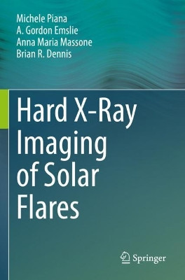Hard X-Ray Imaging of Solar Flares by Michele Piana 9783030872793