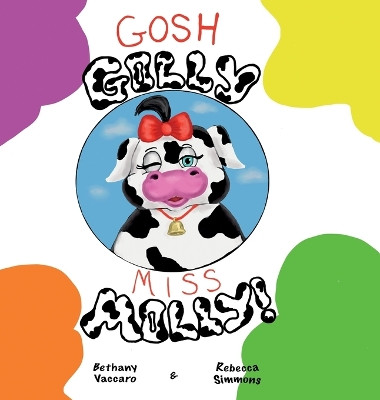 Gosh Golly Miss Molly by Bethany Vaccaro 9781737515869