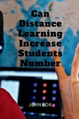 Can Distance Learning Increase Students Number by John Lok 9798888838648