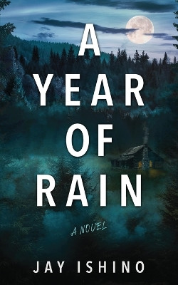 A Year of Rain by Jay Ishino 9781962420051
