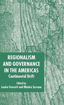 Regionalism and Governance in the Americas: Continental Drift by L. Fawcett 9781403945228