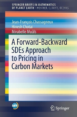 A Forward-Backward SDEs Approach to Pricing in Carbon Markets by Jean-Francois Chassagneux 9783319631141