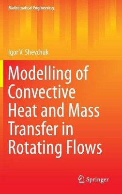 Modelling of Convective Heat and Mass Transfer in Rotating Flows by Igor V. Shevchuk 9783319209609