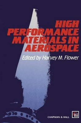 High Performance Materials in Aerospace by H.M. Flower 9789401042963