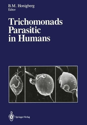 Trichomonads Parasitic in Humans by B.M. Honigberg 9781461279228