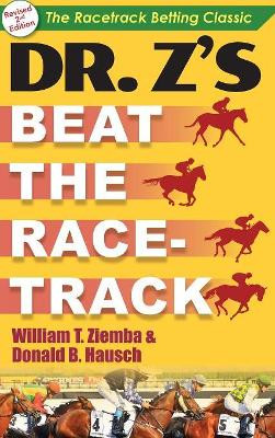Dr. Z's Beat the Racetrack by William T Ziemba 9781635617207